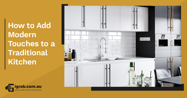 How to Add Modern Touches to a Traditional Kitchen
